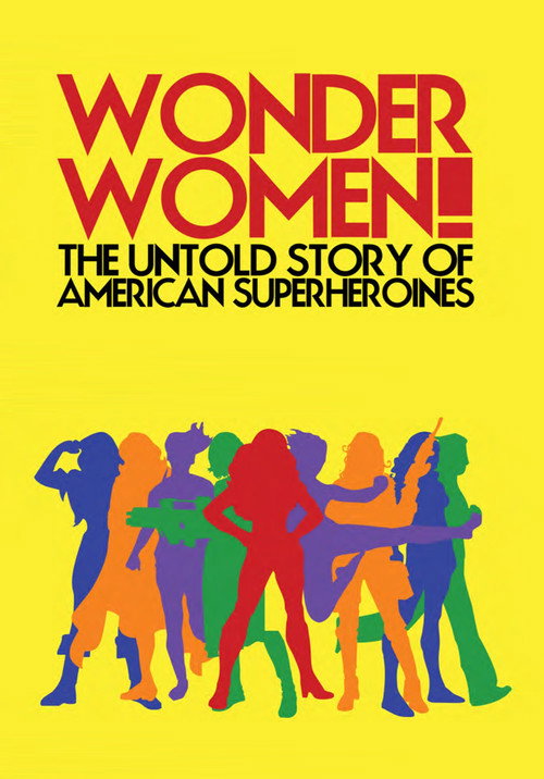 Movie poster for Wonder Women!: The Untold Story of American Superheroines (2012)