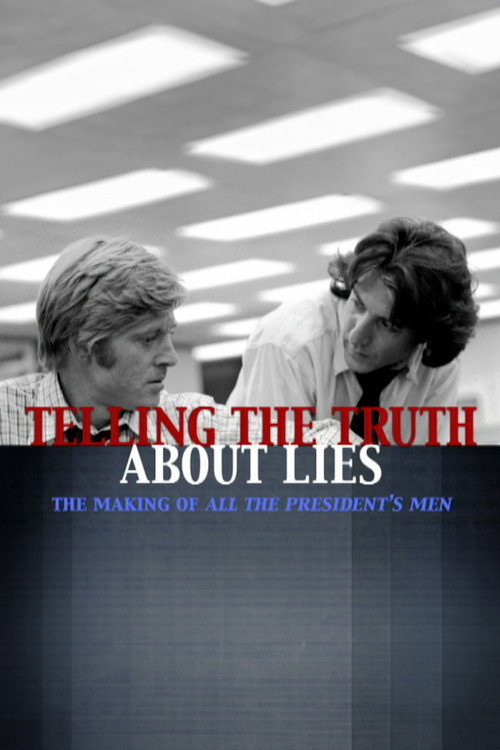 Movie poster for Telling the Truth About Lies: The Making of  "All the President's Men" (2006)