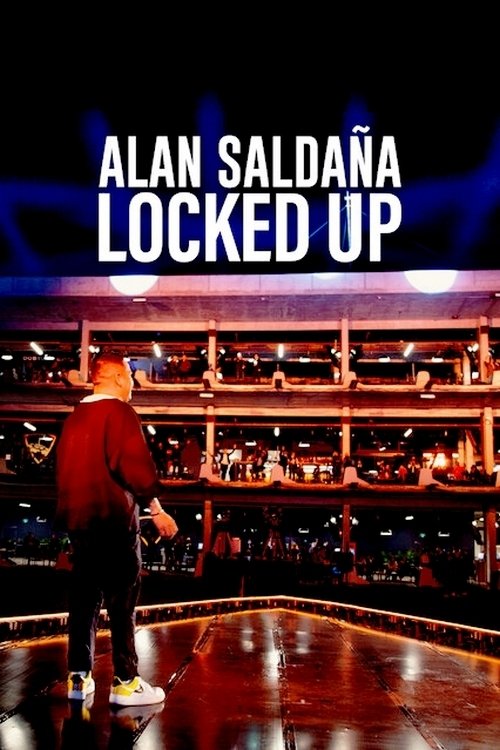 Movie poster for Alan Saldaña: Locked Up (2021)