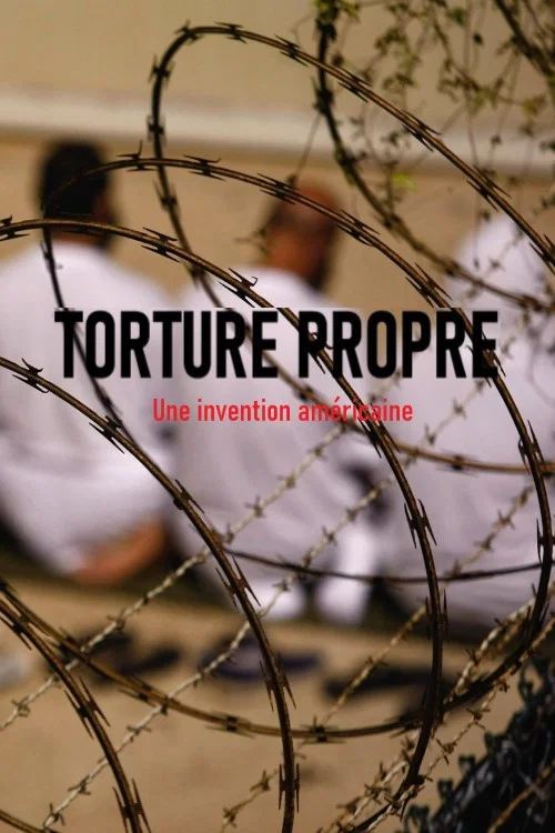 Movie poster for Clean Torture: An American Fabrication (2019)