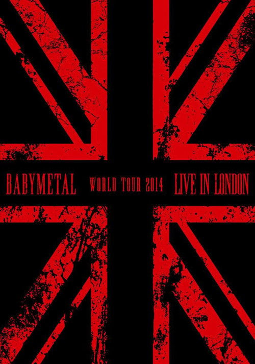Movie poster for BABYMETAL WORLD TOUR 2014 - Live in London - The Forum (2014)