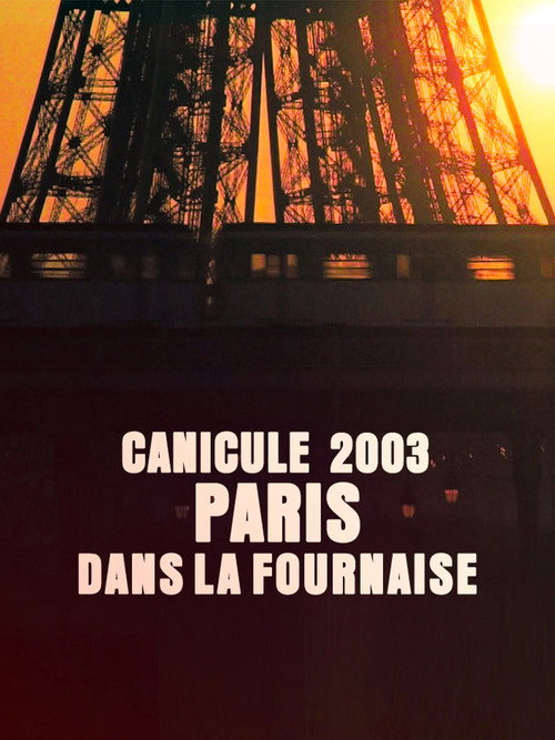Movie poster for Canicule 2003 : Paris dans la fournaise (2023)