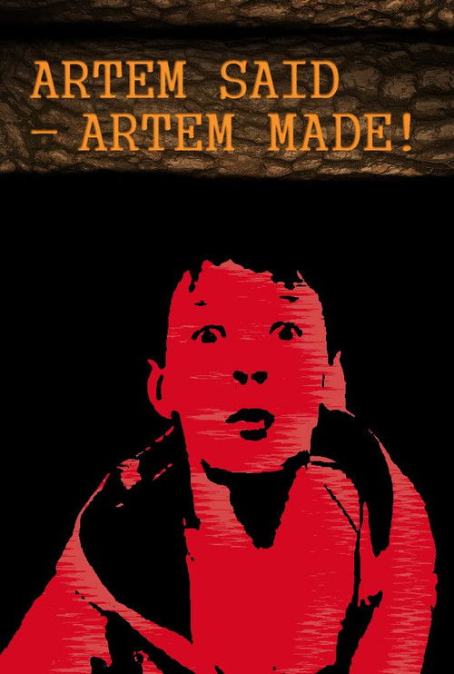 Артём сказал - Артём сделал! poster