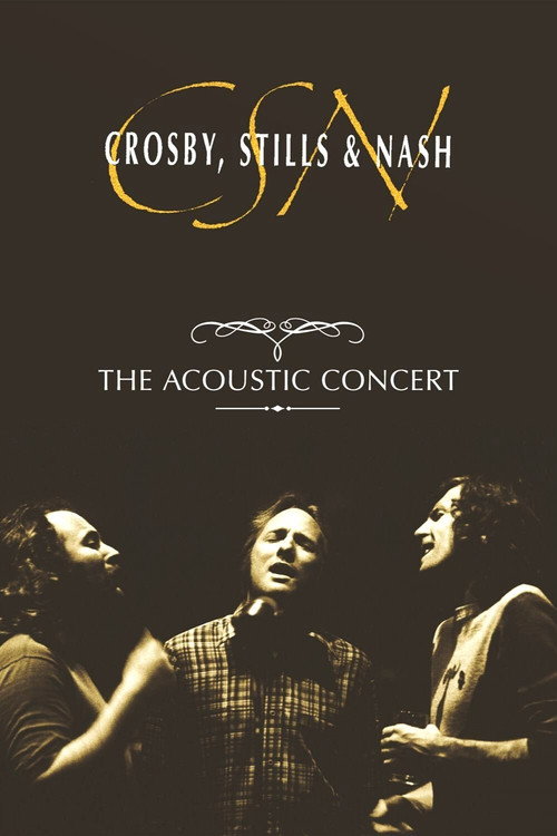 Movie poster for Crosby, Stills & Nash: The Acoustic Concert (1993)