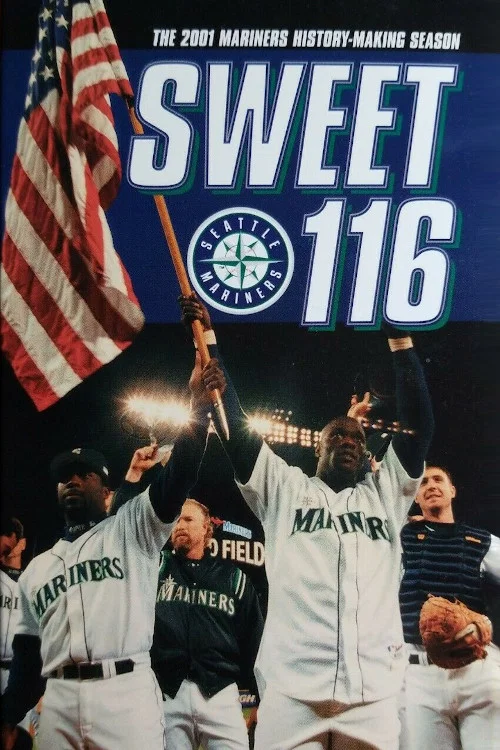 Movie poster for Sweet 116: The 2001 Seattle Mariners History Making Season (2001)