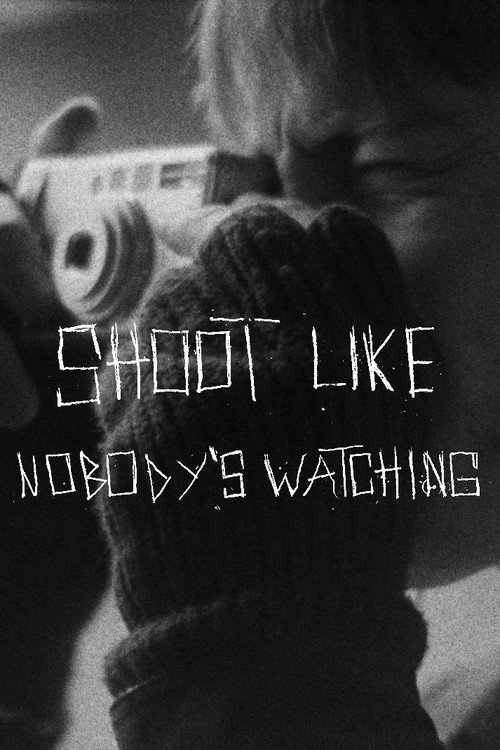 Movie poster for SHOOT LIKE NOBODY'S WATCHING (2026)