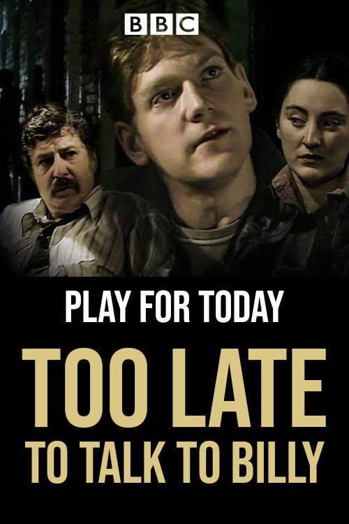 Movie poster for Too Late to Talk to Billy (1982)