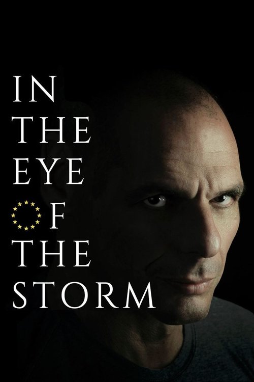 Series poster for In the Eye of the Storm: The Political Odyssey of Yanis Varoufakis (2022)