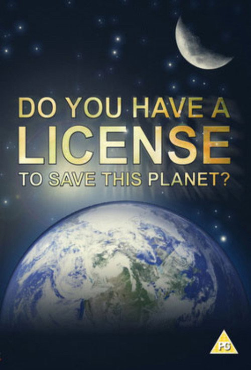 Movie poster for Do You Have a Licence to Save this Planet? (2001)