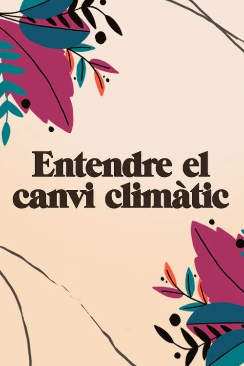 Series poster for Entendre el canvi climàtic (2024)