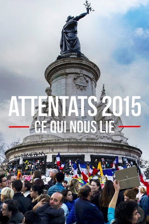 Movie poster for Attentats 2015, ce qui nous lie (2025)