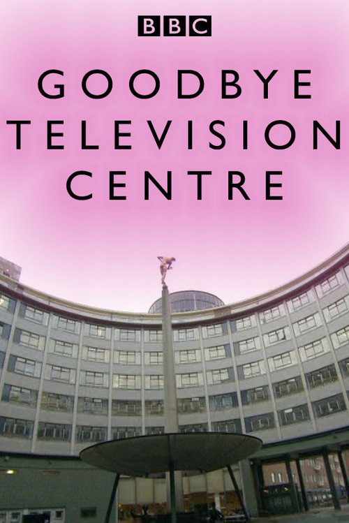 Movie poster for Goodbye Television Centre (2013)