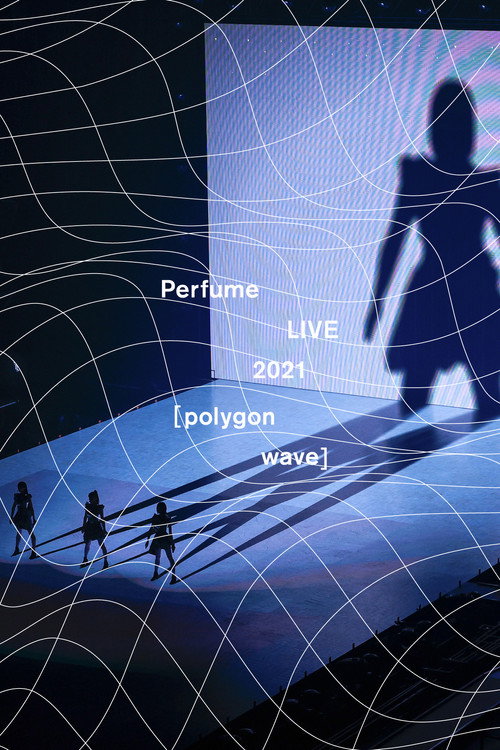 Movie poster for Perfume LIVE 2021 [polygon wave] (2021)
