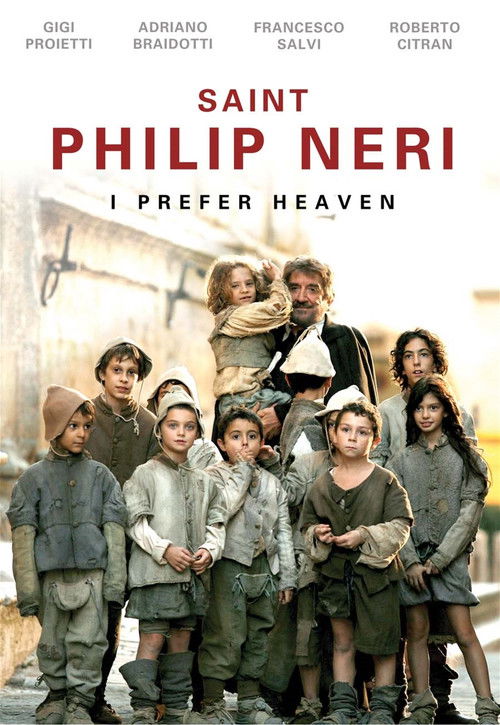 Movie poster for Saint Philip Neri: I Prefer Heaven (2010)