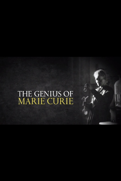 Movie poster for The Genius of Marie Curie: The Woman Who Lit up the World (2013)