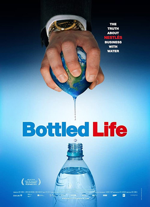 Movie poster for Bottled Life: Nestle's Business with Water (2012)