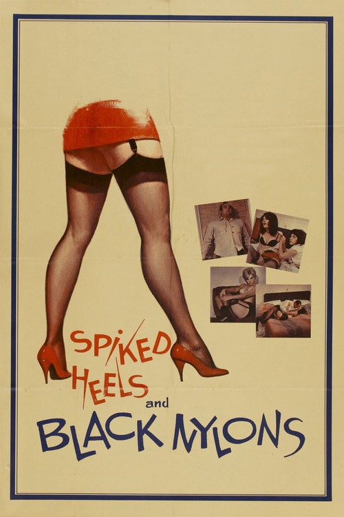 Movie poster for Spiked Heels and Black Nylons (1967)