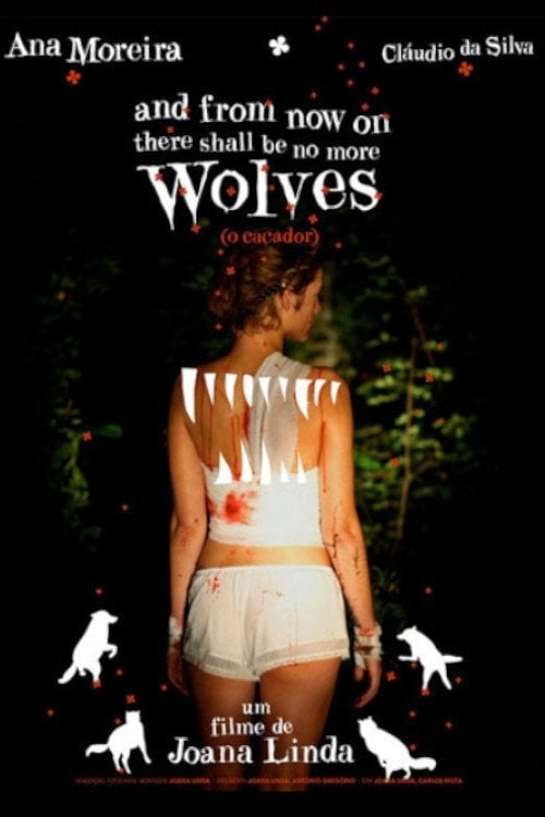 Movie poster for And From Now On There Shall Be No More Wolves (2009)