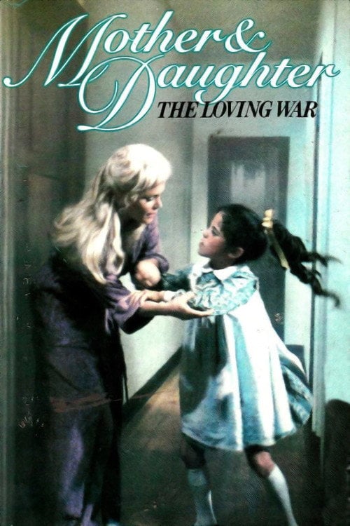 Movie poster for Mother and Daughter: The Loving War (1980)