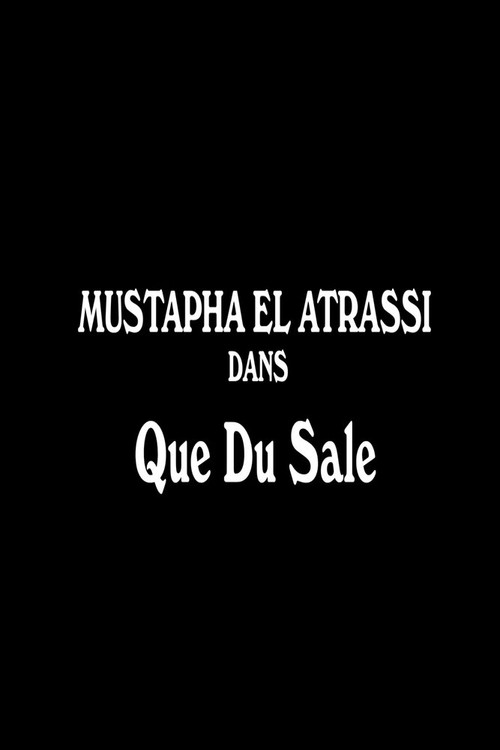 Movie poster for Mustapha El Atrassi - Que Du Sale (2023)