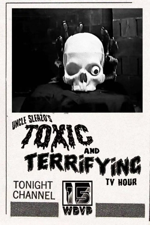Movie poster for Uncle Sleazo's Toxic and Terrifying T.V. Hour (2022)