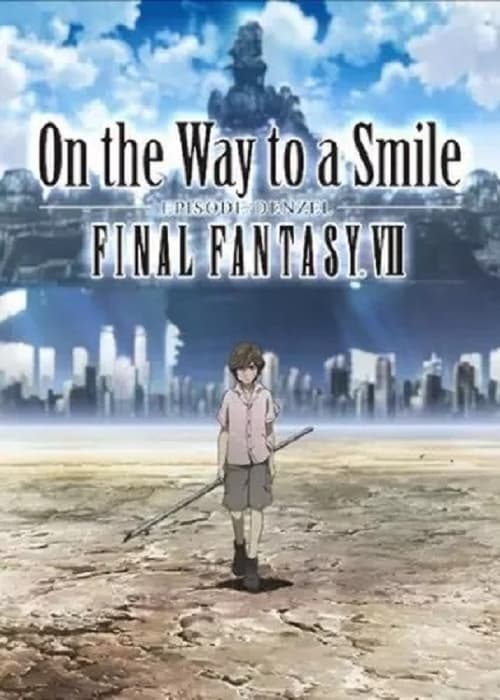 Movie poster for Final Fantasy VII: On the Way to a Smile - Episode Denzel (2009)