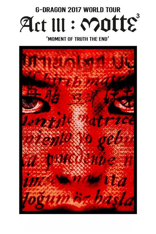 Movie poster for G-DRAGON 2017 WORLD TOUR [ACT III, M.O.T.T.E] IN SEOUL (2017)