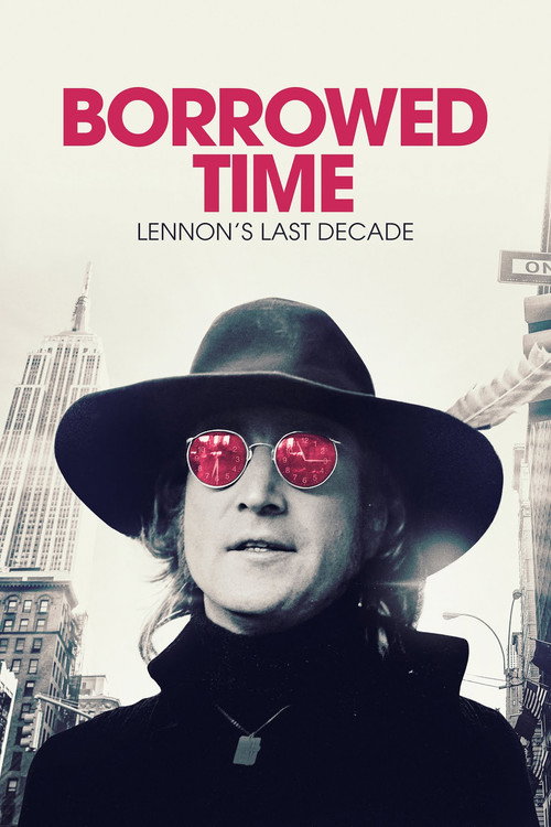 Movie poster for Borrowed Time: Lennon's Last Decade (2025)