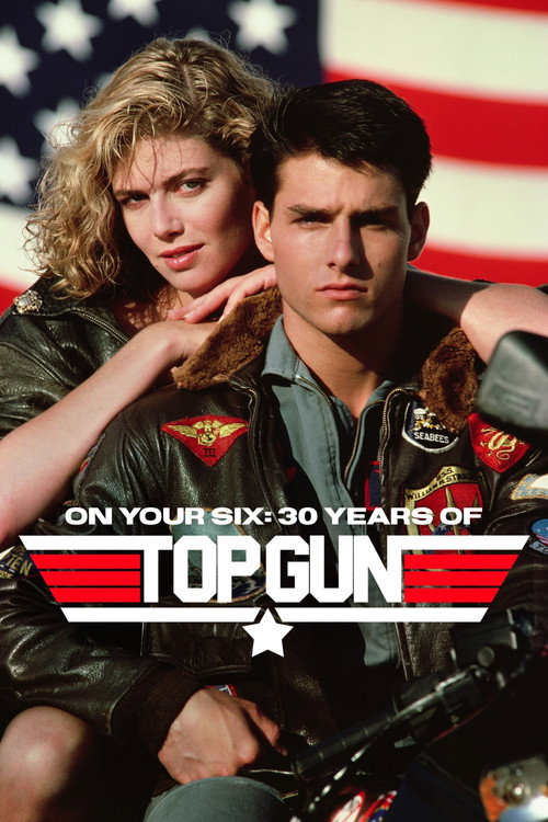 Movie poster for On Your Six: Thirty Years of Top Gun (2020)