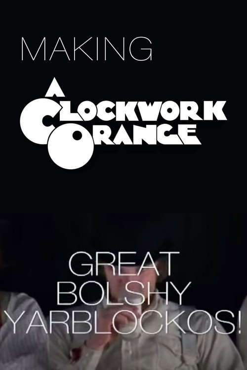 Movie poster for Great Bolshy Yarblockos!: Making 'A Clockwork Orange' (2007)