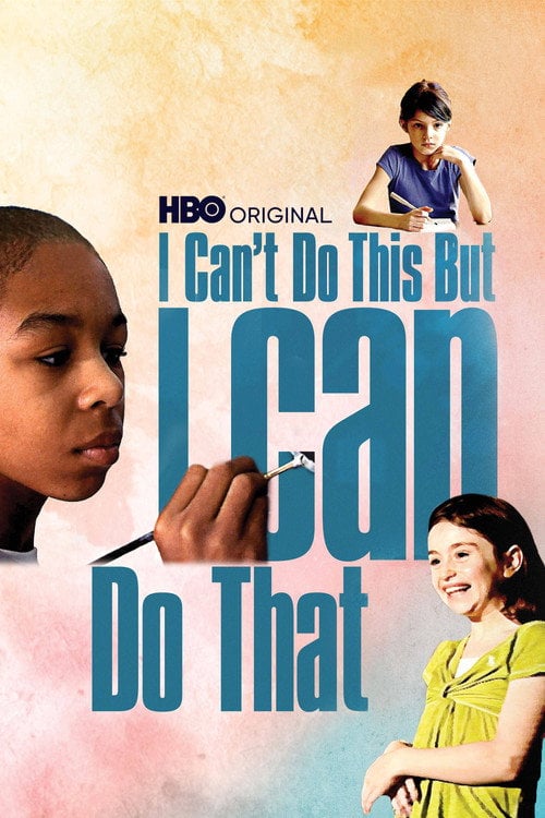 Movie poster for I Can't Do This But I CAN Do That: A Film for Families about Learning Differences (2010)