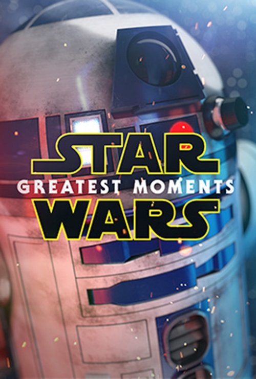 Movie poster for Star Wars: Greatest Moments (2015)