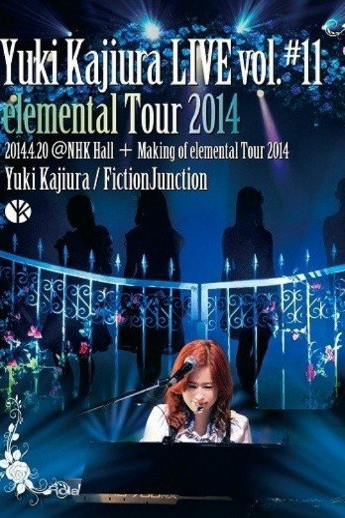 Movie poster for 梶浦由記 - Yuki Kajiura LIVE vol.#11 elemental Tour 2014.4.20@NHK Hall + Making of elemental Tour 2014 (Yuki Kajiura/FictionJunction (2014)