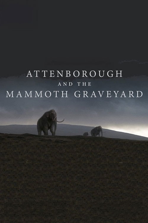 Movie poster for Attenborough and the Mammoth Graveyard (2021)