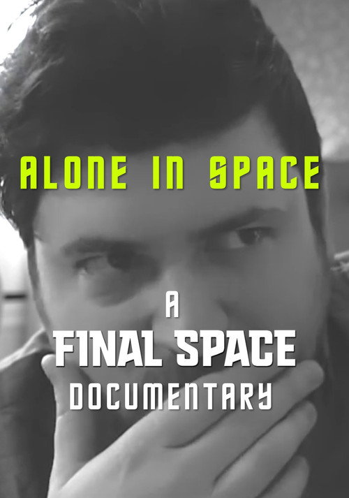 Movie poster for Alone in Space: A Final Space Documentary (2018)