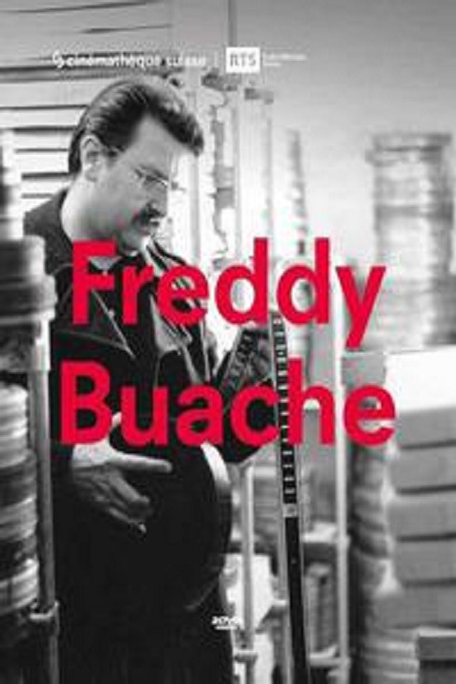Movie poster for Freddy Buache, le cinéma (2012)
