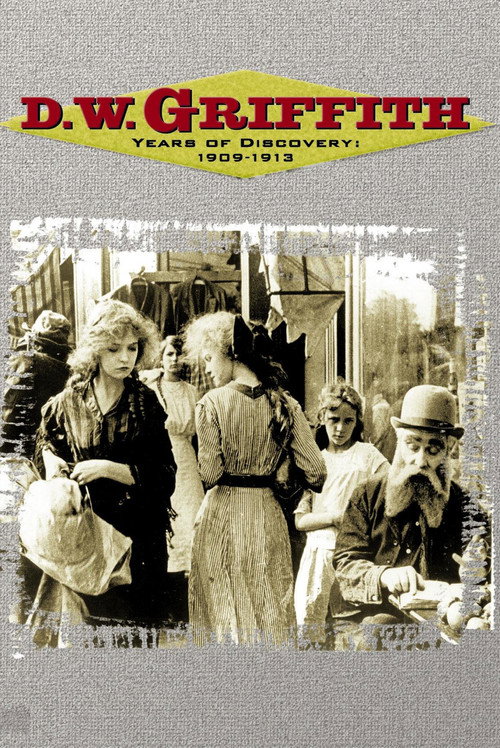 Movie poster for D.W. Griffith - Years of Discovery 1909-1913 (2002)