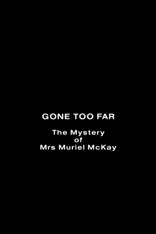 Movie poster for Gone Too Far: The Mystery of Mrs. Muriel McKay (1992)
