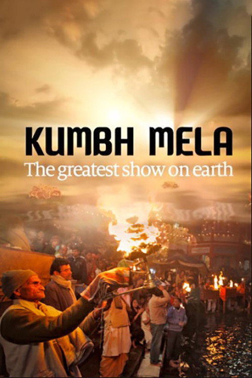 Movie poster for Kumbh Mela - The Greatest Show On Earth (2013)