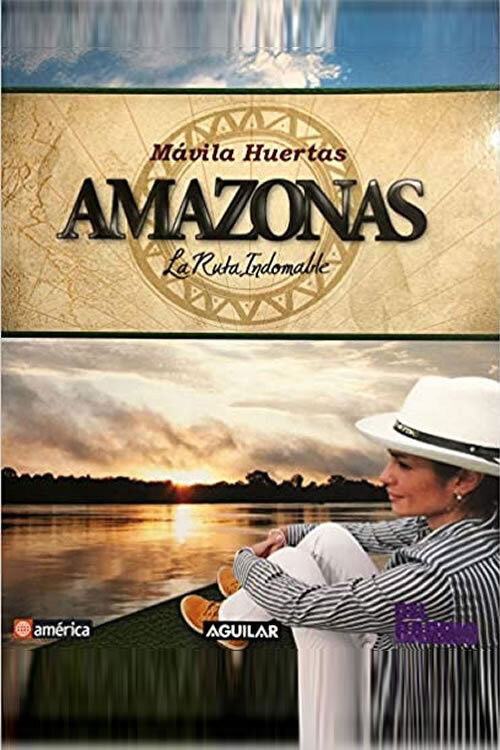 Amazonas, la Ruta Indomable poster
