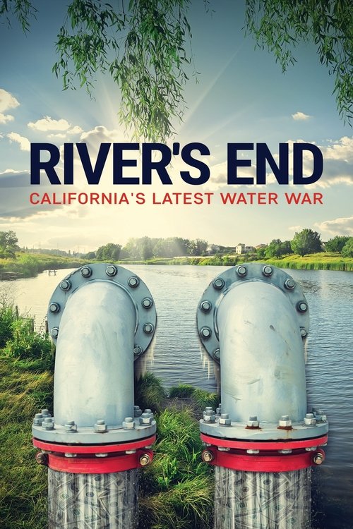 Movie poster for River's End: California's Latest Water War (2021)
