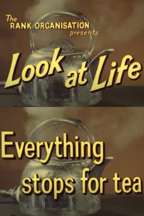 Movie poster for Look at Life: Everything Stops for Tea (1962)