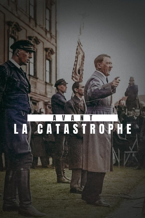 Movie poster for Avant la catastrophe - La Chute de la République de Weimar (1930-1933) (2022)