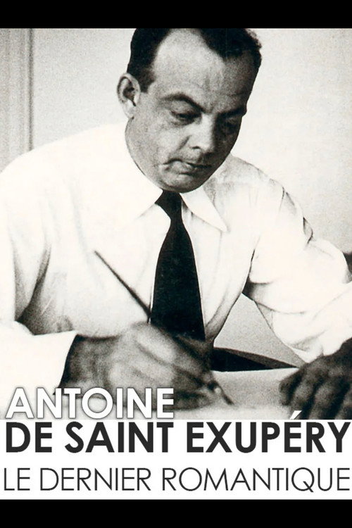 Movie poster for Antoine de Saint-Exupéry, the last romantic (2017)