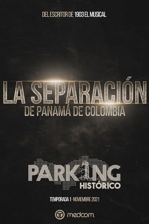 Series poster for Historic Parking 1: The Separation of Panama from Colombia (2021)