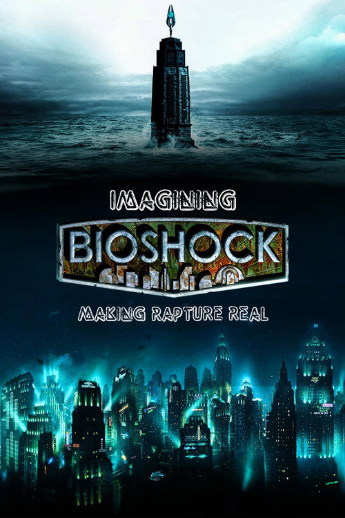 Movie poster for Imagining Bioshock: Making Rapture Real (2017)