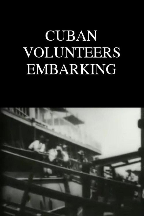 Movie poster for Cuban Volunteers Embarking (1898)