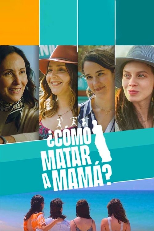 Movie poster for ¿Cómo matar a mamá? (2023)