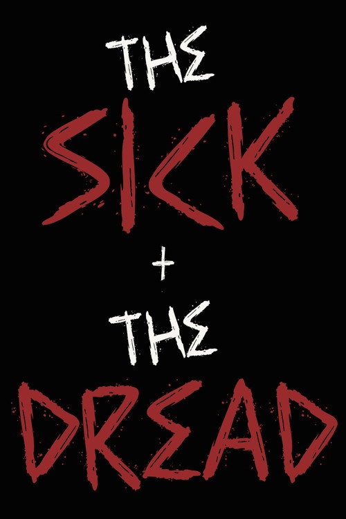 Movie poster for The Sick & The Dread