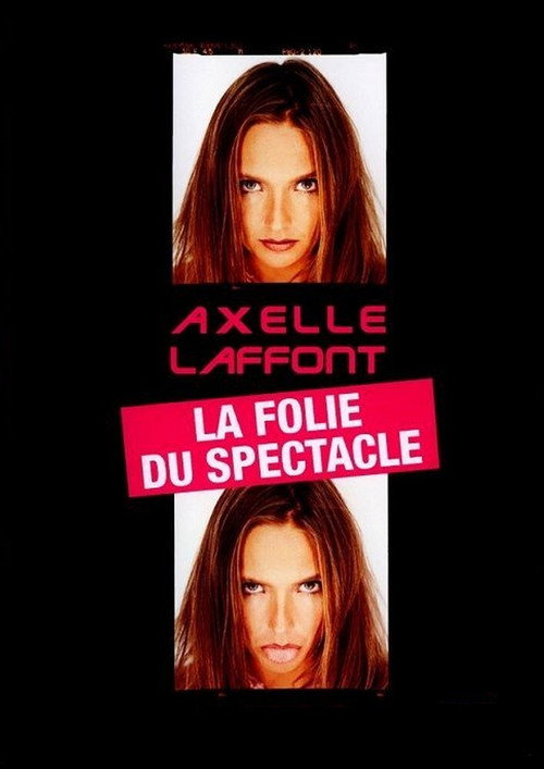 Movie poster for Axelle Laffont : La folie du spectacle (2004)